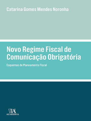 cover image of Novo Regime Fiscal de Comunicação Obrigatória--Esquemas de Planeamento Fiscal
